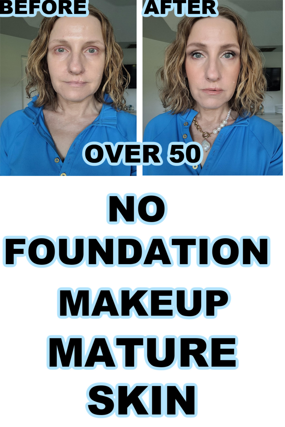 NO FOUNDATION MAKEUP LOOK ON MATURE SKIN OVER50
